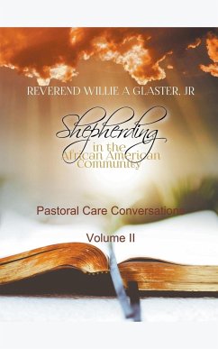 Shepherding in the African American Community - Pastoral Care Conversations - Glaster, Willie A. Jr.