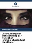 Untersuchung der Wahrnehmung der weiblichen Jungfräulichkeit durch Marokkaner