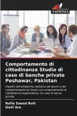 Comportamento di cittadinanza Studio di caso di banche private Peshawar, Pakistan