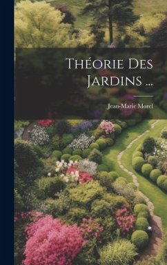 Théorie Des Jardins ... - Morel, Jean-Marie