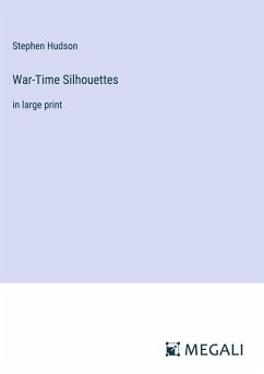 War-Time Silhouettes - Hudson, Stephen