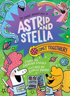 Comet Together! (the Cosmic Adventures of Astrid and Stella Book #4 (a Hello!lucky Book)) - Moyle, Sabrina