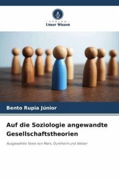 Auf die Soziologie angewandte Gesellschaftstheorien - Rupia Júnior, Bento