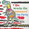 T Rex Wrecks the Dinosaurs' Tea Party - Bild 1