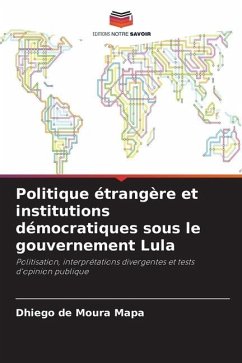 Politique étrangère et institutions démocratiques sous le gouvernement Lula - de Moura Mapa, Dhiego