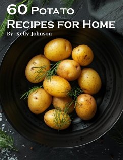 60 Potato Recipes for Home - Johnson, Kelly