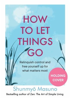 How to Let Things Go (eBook, ePUB) - Masuno, Shunmyo