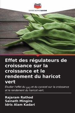 Effet des régulateurs de croissance sur la croissance et le rendement du haricot vert - Rathod, Rajaram;Mingire, Sainath;Kadari, Idris Alam