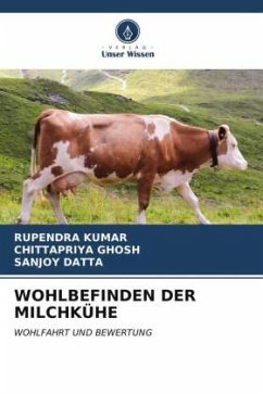 WOHLBEFINDEN DER MILCHKÜHE - KUMAR, RUPENDRA;GHOSH, CHITTAPRIYA;DATTA, SANJOY