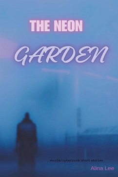 The Neon Garden - Lee, Alina