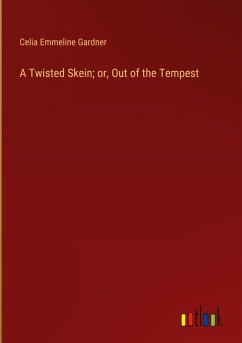 A Twisted Skein; or, Out of the Tempest