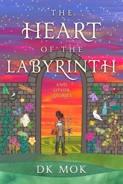 The Heart of the Labyrinth and Other Stories - Mok, Dk