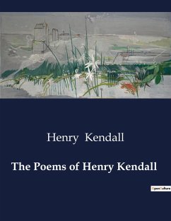 The Poems of Henry Kendall - Kendall, Henry