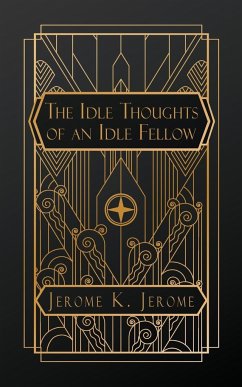 Idle Thoughts of an Idle Fellow - Jerome, Jerome K