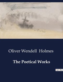 The Poetical Works - Holmes, Oliver Wendell