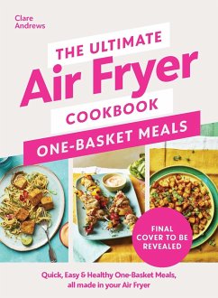 The Ultimate Air Fryer Cookbook: One Basket Meals - Andrews, Clare