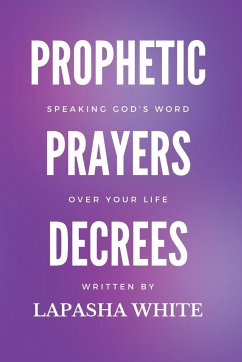 Prophetic Prayers and Decrees - White, Lapasha