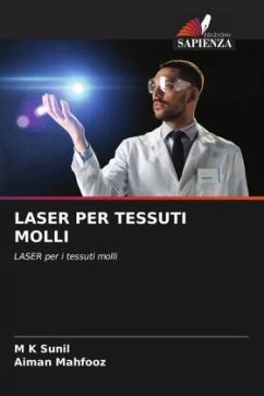 LASER PER TESSUTI MOLLI - Sunil, M K;Mahfooz, Aiman