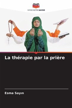 La thérapie par la prière - Sayin, Esma