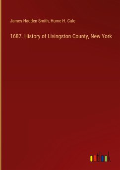 1687. History of Livingston County, New York