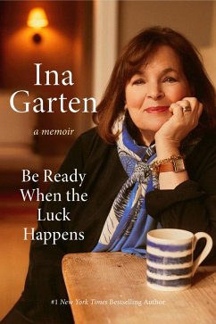 Be Ready When the Luck Happens (eBook, ePUB) - Garten, Ina