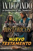 Analizando la Enseñanza del Trabajo en los Libros Históricos del Nuevo Testamento