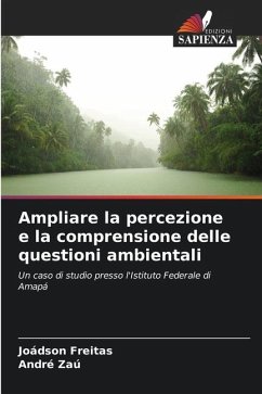 Ampliare la percezione e la comprensione delle questioni ambientali - Freitas, Joádson;Zaú, André