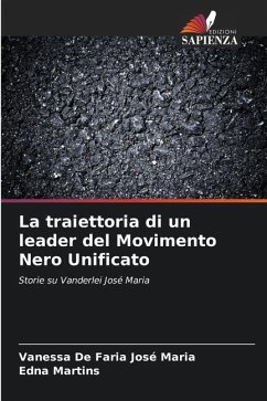 La traiettoria di un leader del Movimento Nero Unificato - De Faria José Maria, Vanessa;Martins, Edna