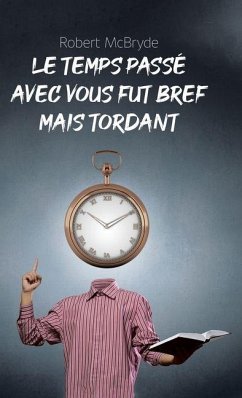 Cover Le temps passé avec vous fut bref mais tordant