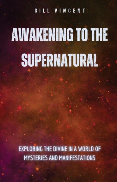 Awakening to the Supernatural Awakening to the Supernatural