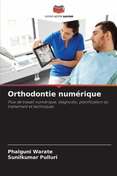 Orthodontie numérique - Warate, Phalguni;Pulluri, Sunilkumar
