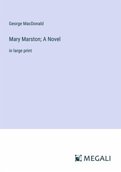 Mary Marston; A Novel - Macdonald, George