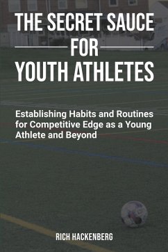 The Secret Sauce for Youth Athletes - Hackenberg, Rich