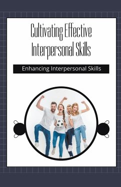 Cultivating Effective Interpersonal Skills - Stone, Willow R