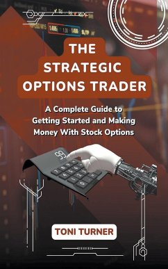 The Strategic Options Trader - Turner, Toni