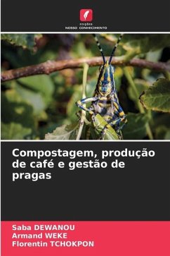 Compostagem, produção de café e gestão de pragas - DEWANOU, Saba;WEKE, Armand;Tchokpon, Florentin