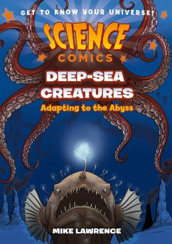 Science Comics: Deep-Sea Creatures - Lawrence, Mike