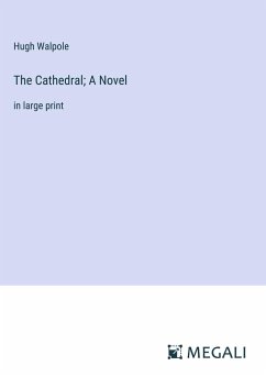 The Cathedral; A Novel - Walpole, Hugh