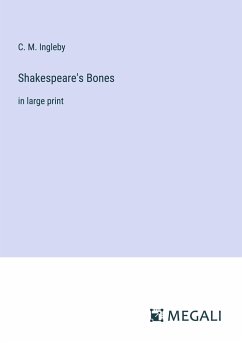 Shakespeare's Bones - Ingleby, C. M.