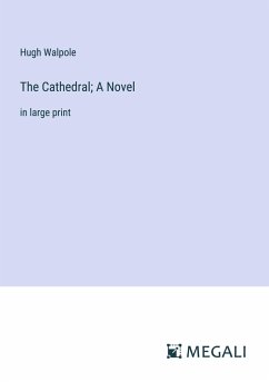 The Cathedral; A Novel - Walpole, Hugh