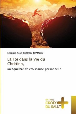 La Foi dans la Vie du Chrétien, - KIYOMBO NTAMBWE, Chadrack Youni