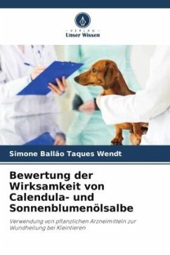 Bewertung der Wirksamkeit von Calendula- und Sonnenblumenölsalbe - Ballão Taques Wendt, Simone