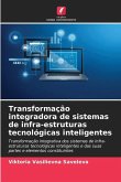 Transformação integradora de sistemas de infra-estruturas tecnológicas inteligentes