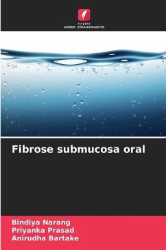 Fibrose submucosa oral - Narang, Bindiya;Prasad, Priyanka;Bartake, Anirudha