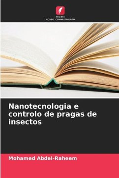 Nanotecnologia e controlo de pragas de insectos - Abdel-Raheem, Mohamed