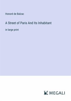 A Street of Paris And Its Inhabitant - Balzac, Honoré de