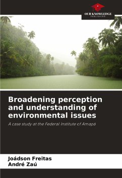 Broadening perception and understanding of environmental issues - Freitas, Joádson;Zaú, André