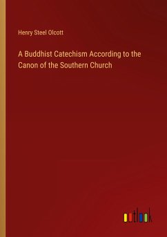 A Buddhist Catechism According to the Canon of the Southern Church