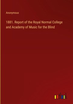 1881. Report of the Royal Normal College and Academy of Music for the Blind - Anonymous