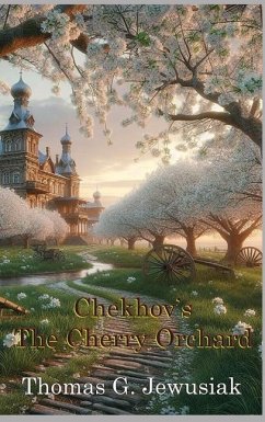 The Cherry Orchard translated by Thomas G. Jewusiak - Jewusiak, Thomas